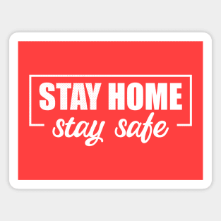 Stay Home Stay Safe Magnet